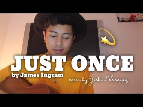 Just Once x cover by Justin Vasquez