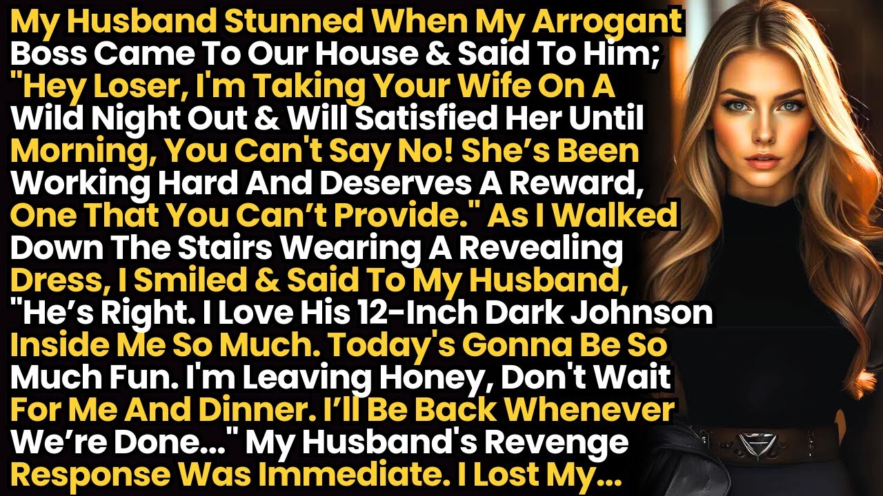 My Husband Stunned When My Arrogant Boss Came To Our House & Said To Him; "Hey Loser, I'm Taking Yr