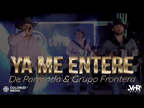 Ya Me Entere (En Vivo) - Grupo Frontera