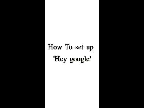 How to Set up 'Hey google' on Your Phone। How to Video