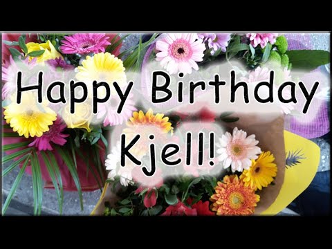 Happy Birthday Kjell! Alles Gute zum Geburtstag!