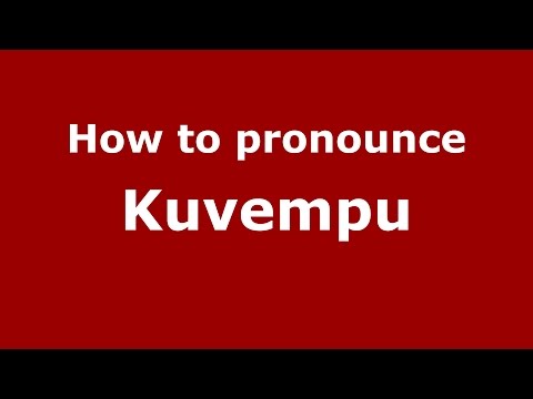 How to pronounce Kuvempu