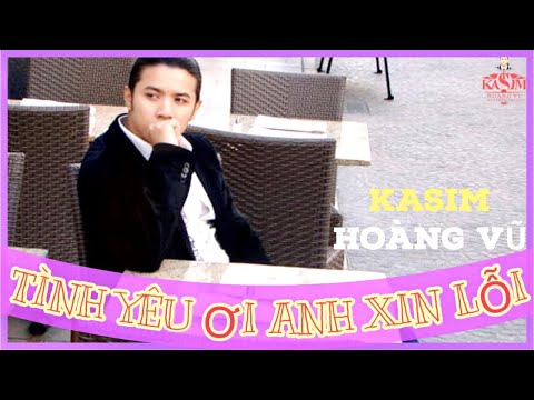 TÌNH YÊU ƠI ANH XIN LỖI