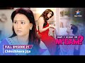 FULL EPISODE 21 May I Come In Madam Chhichhora Jija Starbharat Comedy