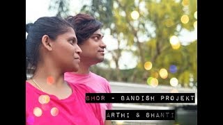 BHOR - BANDISH PROJEKT | ARTHI | SHANTI | DANCE COVER