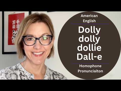 Learn How to Pronounce Dolly, Dollie, DALL-E | American English AI Homophone Pronunciation