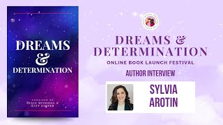 Sylvia Arotin | Author Interview | Dreams and Determination