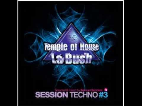 La Bush Session Techno 3 mixed by Samuel Sanders (2006)