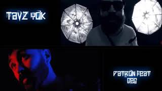 Patron - Taviz Yok feat. Ceg (Yüksek Kalite)