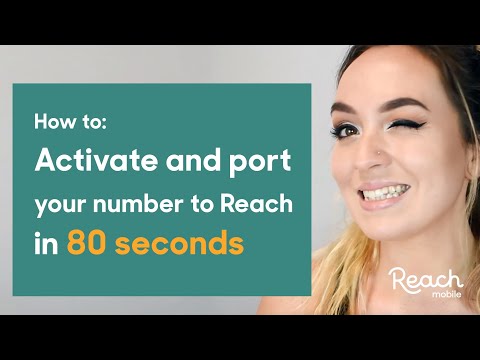 HOW TO: Activate and port number to Reach Mobile