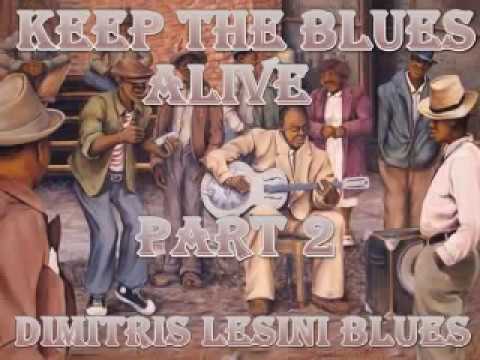 Keep The Blues Alive Mix Part 2 - Dimitris Lesini Greece