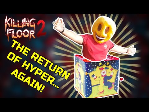 Killing Floor 2 but hyper joined the game.