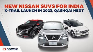 Nissan X Trail 2023 India Launch Confirmed, Qashqai and Juke Incoming?