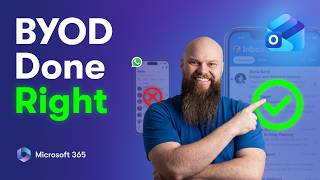 App Protection Policies: BYOD Done Right in Microsoft 365