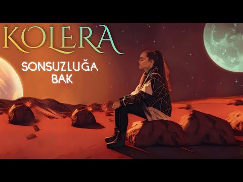 Kolera | Sonsuzluğa Bak