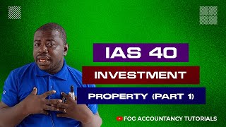 IAS 40 - INVESTMENT PROPERTY (PART 1)