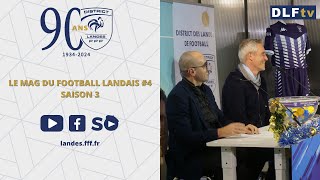 Le Mag du Football Landais #4 - Saison 3