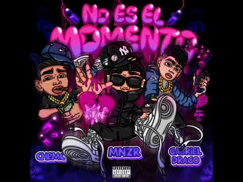 MNZR - No es el momento ft Chemc & Gabriel Drago (Audio Oficial)