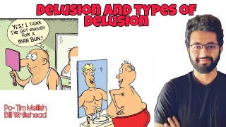 Delusions - Definition, Types and Associated Syndromes