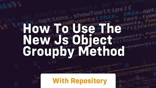 Download the video "How to use the new js object groupby method"