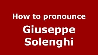 How to pronounce Giuseppe Solenghi
