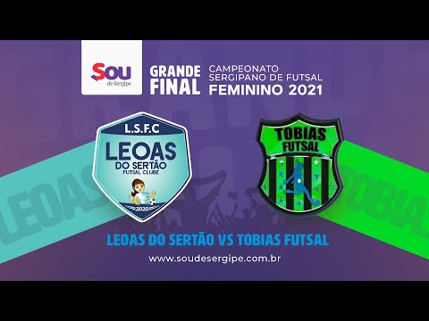 LEOAS DO SERTÃO vs TOBIAS FUTSAL | Final Campeonato Sergipano de Futsal Feminino 2021