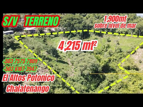 S/V TERRENO 4215MT² EL ALTO  POTONICO CHALATENANGO