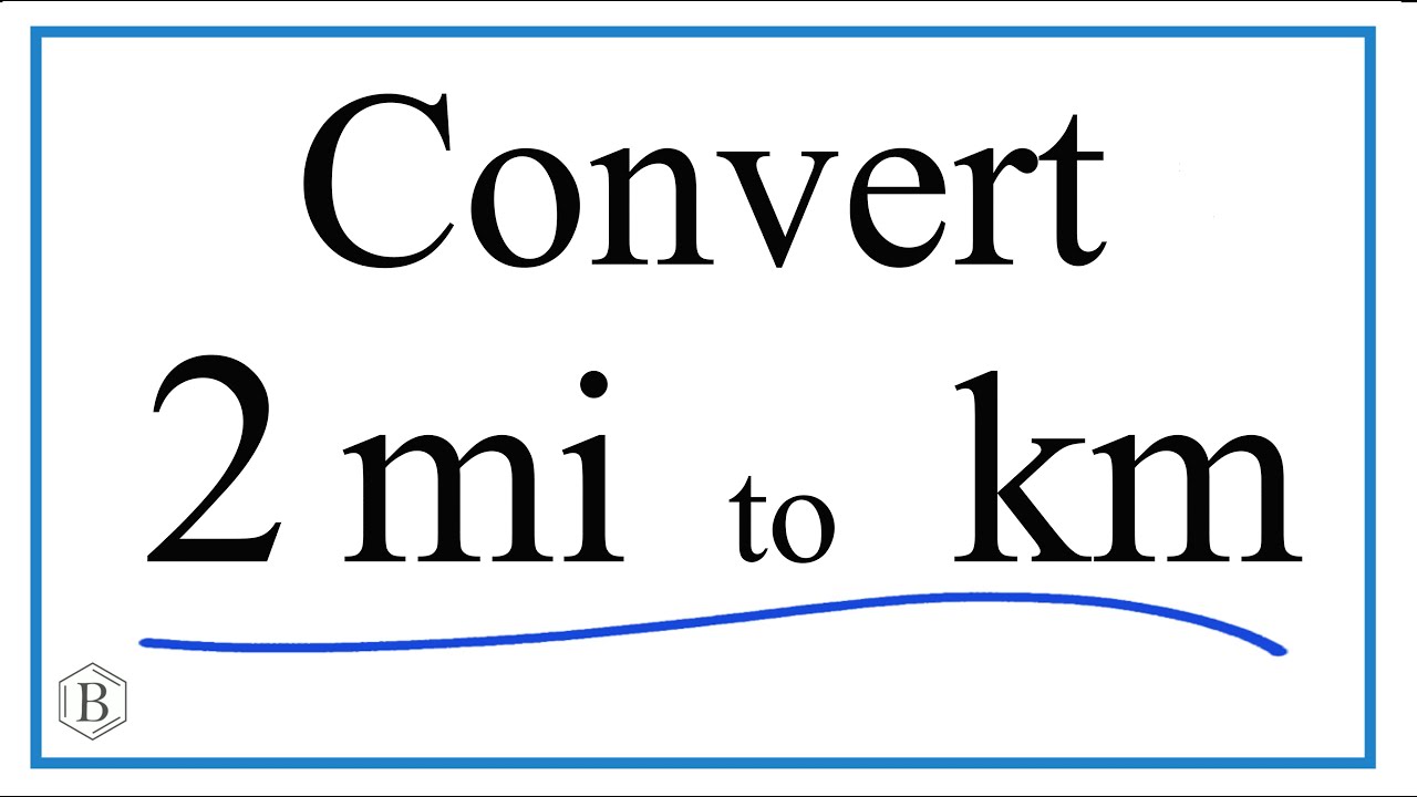 How to Convert 2 Miles to Kilometers (2 mi to km)