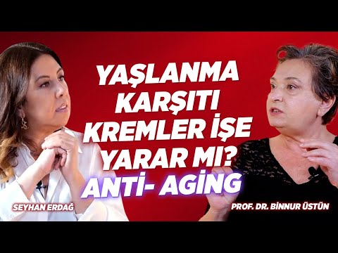 DİKKAT! Yaşlanmayı Hızlandıran Neden Ne? Anti-Aging Nedir? Prof. Dr. Binnur Üstün |Seyhan Erdağ