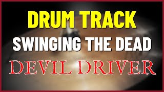 DevilDriver - Swinging the dead (DRUM TRACK)