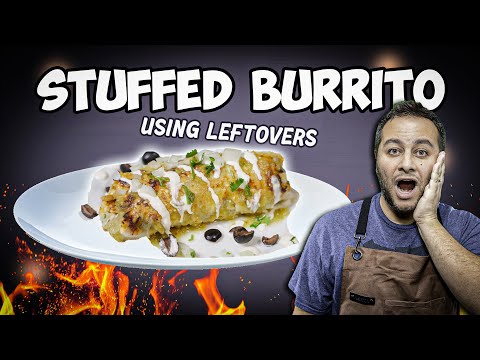How to Make Chicken Stuffed Cheesy Burrito | A Great Leftovers Dish