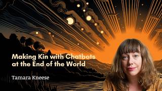 Making Kin with Chatbots at the End of the World