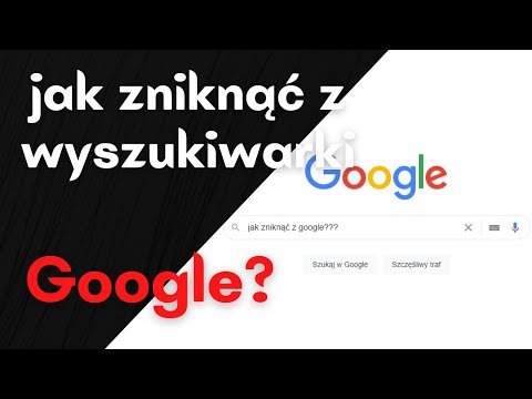 Jak zniknąć z wyszukiwarki GOOGLE