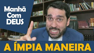 MANHÃ COM DEUS - "A Ímpia Maneira de Ganhar a Vida" - Paulo Junior