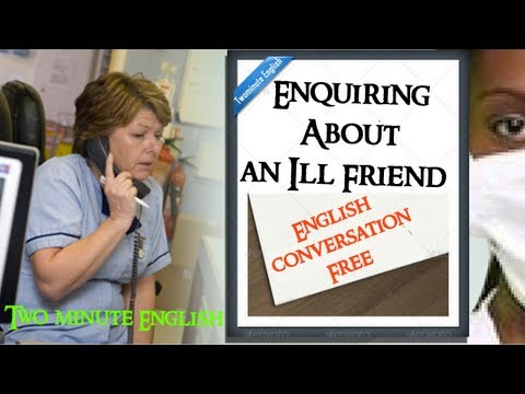 Enquiring About an Ill Friend - English conversation Free