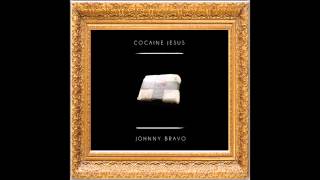 Johnny Bravo - Cocaine Jesus