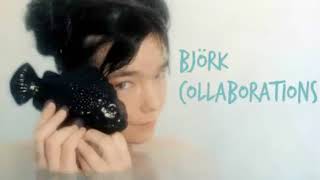 Björk - Collaborations (Full compilation)