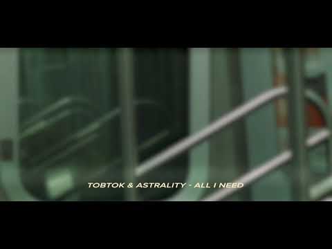 Tobtok & Astrality - All I Need