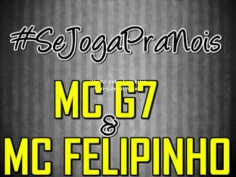 MC G7 MC FELIPINHO SE JOGA PRA NOIS