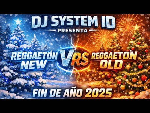 DJ System ID | New Year's Eve Mix 2025 | Reggaeton New Vs Reggaeton Old 🥵