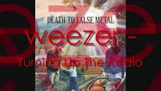 Weezer - Turning Up The Radio