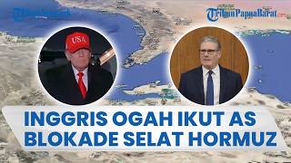 Inggris Enggan Terlibat Blokade AS di Selat Hormuz, Fokus pada Kebebasan Navigasi