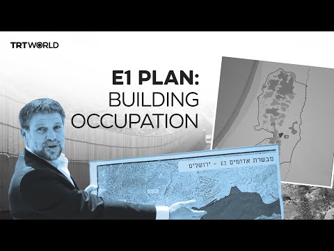 How Israel’s illegal E1 Plan aims to kill the two-state solution