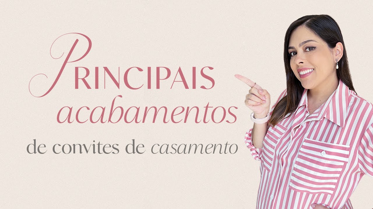 Acabamentos de Convite de Casamento: Como Escolher o Estilo Perfeito | Dona Amélie