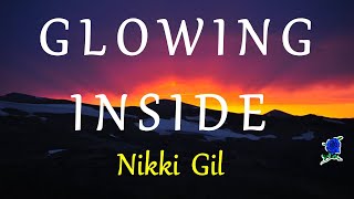 GLOWING INSIDE -   NIKKI GIL lyrics