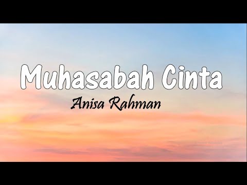 Muhasabah Cinta - Anisa Rahman | Lirik Lagu