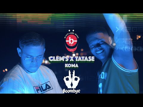 CLEM'S X TATASE - Koma - BoomByeProd,BlackLabelMusic