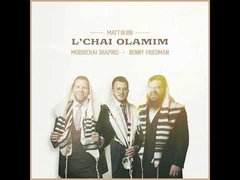 Matt Dubb x Mordechai Shapiro x Benny Friedman - L'chai Olamim (Instrumental)