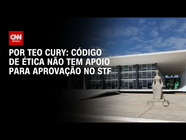 Código de ética não tem apoio para aprovação no STF | CNN NOVO DIA