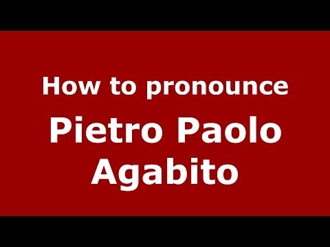 How to pronounce Pietro Paolo Agabito (Italian/Italy) - PronounceNames.com